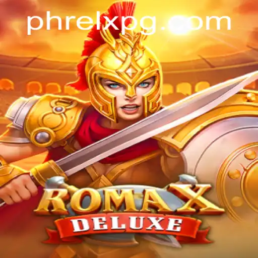 Unveiling RomaXDeluxe: The New Gaming Sensation with PHRELX